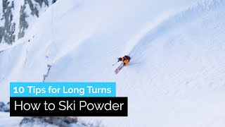 Skiing in Powder 10 Tips on How to Make Long Fluid Turns [upl. by Dranel638]