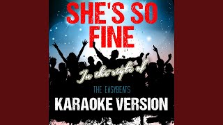 Shes so Fine In the Style of the Easybeats Karaoke Version [upl. by Drarrej576]