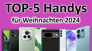 TOP5 Handys für Weihnachten 2024 [upl. by Langer302]