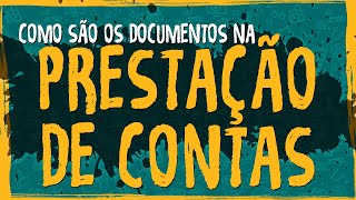 Como São os Documentos na Prestação de Contas [upl. by Anaitsirc]