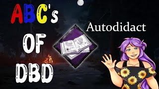 ABCs of DbD Autodidact [upl. by Rosalind871]