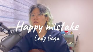 Cover Lady Gaga  Happy Mistake [upl. by Lonee89]