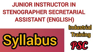 JUNIOR INSTRUCTOR IN STENOGRAPHER SECRETARIAL ASSISTANT Industrial Training psc syllabus psc [upl. by Lubba587]