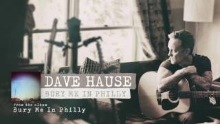 Dave Hause  Bury Me In Philly [upl. by Adnir]