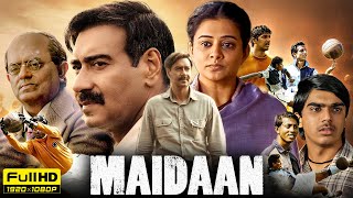 Maidaan Full Movie 1080p HD Facts  Ajay Devgan Priyamani Gajraj Rao Devyansh T  Amit Sharma [upl. by Nnaylloh125]