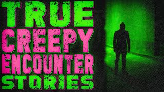 10 True Creepy Encounter And Stalker Stories Vol38 [upl. by Brock]