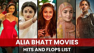 Alia Bhatt Movies Hits and Flops List  Alia Bhatt Movies List  Jigra  Alpha [upl. by Urbannal78]