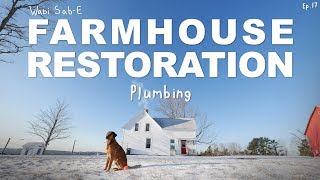 Farmhouse Restoration  DIY Plumbing  Ep17 [upl. by Annodal]