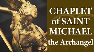 THE CHAPLET of SAINT MICHAEL THE ARCHANGEL [upl. by Etty]