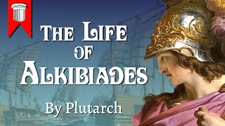 The Life of Alkibiades by Plutarch [upl. by Fontes753]