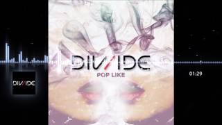 DIVIDE  Pop Like [upl. by Leuqram]