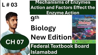 Mechanisms of Enzymes Action and Factors Effect the Enzyme Action  CH 07  National Book Foundation [upl. by Kele]