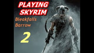 Playing Skyrim Bleakfalls Barrow part 2 No Commentary [upl. by Anastas]