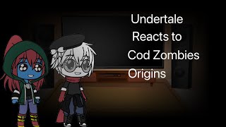 Undertale reacts to cod zombies Origins [upl. by Colier]