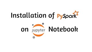 Installation of PySpark on Jupyter Notebook [upl. by Atteirneh263]