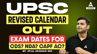 UPSC Revised Calendar Out  Exam Dates For CDSNDACAPF AC  By Atul Sir [upl. by Cirederf]