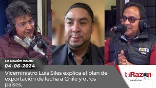 Viceministro Luis Siles explica el plan de exportación de lecha a Chile y otros países [upl. by Notserc521]