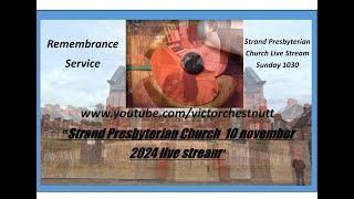 Strand Presbyterian 10 November 2024 1030 am Live stream REMEMBRANCE SERVICE with David Mcllwrath [upl. by Nnaoj]