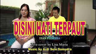 Disini hati terpaut  Dian Piesesha cover Lisa Maria [upl. by Lundgren]