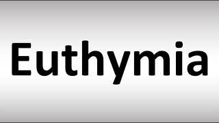 How to Pronounce Euthymia [upl. by Johnstone]