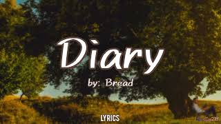 Diary  Bread Lyrics [upl. by Aynotak]