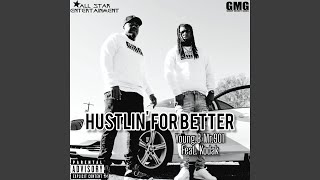 Hustlin For Better feat Kodak [upl. by Stanley]