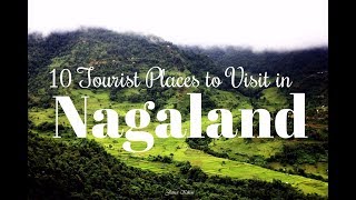 Best 10 Tourist Places to Visit in Nagaland [upl. by Haisi]