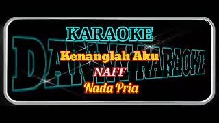 Kenanglah Aku  Naff  Karaoke  dannykaraoke761 [upl. by Chelsea215]