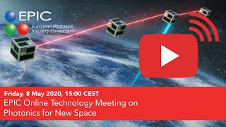 EPIC Online Technology Meeting on Photonics for New Space [upl. by Ittak513]