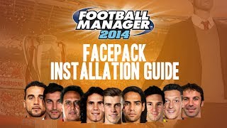 How to install Facepacks  Football Manager 2014 [upl. by Ojybbob]