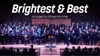 Brightest amp Best arr by Shawn Kirchner  Oregon Repertory Singers [upl. by Kong479]