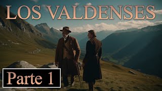 Los Valdenses  Parte primera  Documental [upl. by Konstantine]