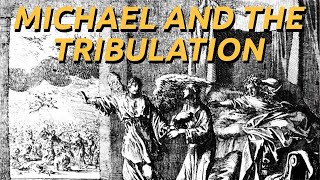 The Archangel Michael and the Tribulation  Mikel Cary [upl. by Hgiellek115]