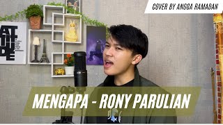 MENGAPA  RONY PARULIAN COVER BY ANGGA RAMADAN [upl. by Canada]