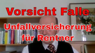 Unfallversicherung und Rentner  Vorsicht Falle [upl. by Nodnarb]