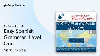 Easy Spanish Grammar Level One by Mark Frobose · Audiobook preview [upl. by Alexandra]