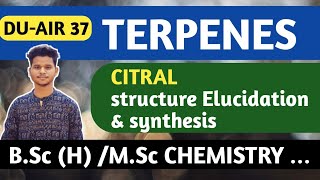 TERPENOIDS  CITRAL STRUCTURE ELUCIDATION  SYNTHESIS  CITRAL A  CITRAL B  BSC MSC CUET [upl. by Kawai]