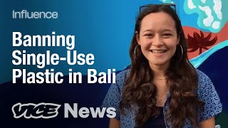 How a 20YearOld Helped Get SingleUse Plastic Banned in Bali  Influence [upl. by Lin]