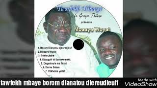 Tawfekh mbaye borom dianatou diereudieuff [upl. by Notla]