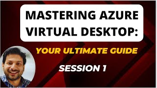 Mastering Azure Virtual Desktop Your Ultimate Guide to AVD Architecture amp Management Session 1 [upl. by Garreth549]