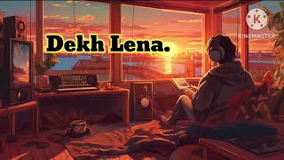 Dekh Lena lofi song [upl. by Adirem874]