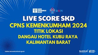 LIVE SCORE SKD CPNS KEMENKUMHAM TAHUN 2024  20 OKTOBER 2024  KANWIL KEMENKUMHAM KALBAR [upl. by Krug]