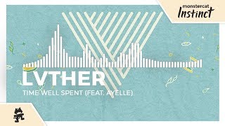 LVTHER  Time Well Spent feat Ayelle Monstercat Release [upl. by Anyad]