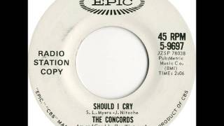 The Concords  Should I Cry stereo 45 version [upl. by Kendell]