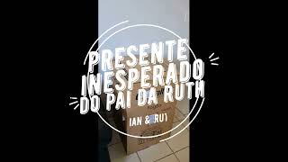 PRESENTE INESPERADO DO PAI DA RUTH 004 [upl. by Yle]