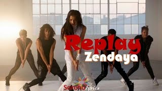 Zendaya  Replay lyrics [upl. by Connel554]