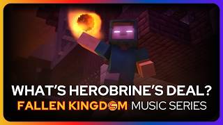 Whats Herobrines Deal  Fallen Kingdom Music Series [upl. by Vola]