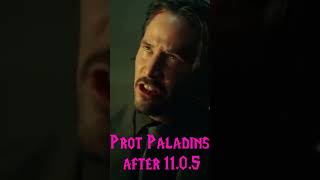 Prot Paladins after 11 0 5 [upl. by Aliekat]