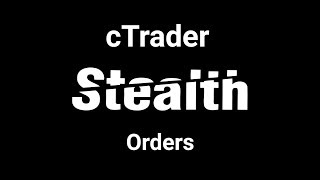 How to Submit Stealth Orders using cTrader [upl. by Ecineg588]