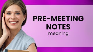 Understanding PreMeeting Notes in English [upl. by Kirchner]